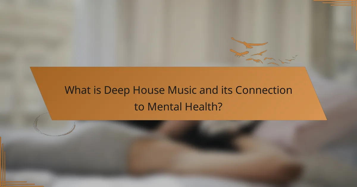 What is Deep House Music and its Connection to Mental Health?